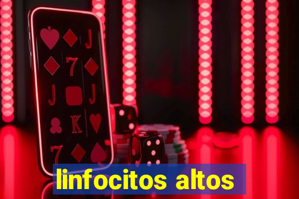 linfocitos altos